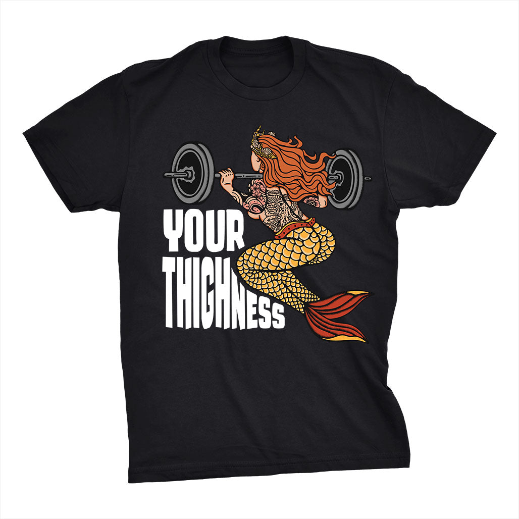 Unisex Your Thighness Tee