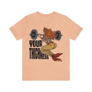 Unisex Your Thighness Tee
