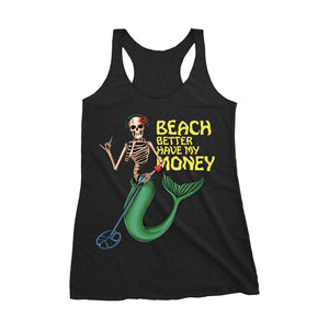 "Beach, Better Have My Money" Tri-Blend Racerback Tank