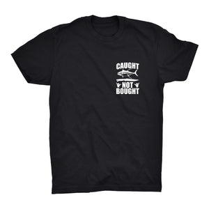 "Caught Not Bought" Tee