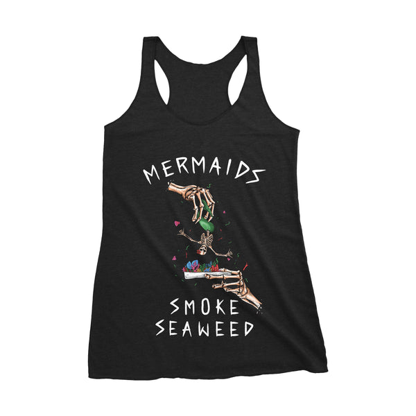"Mermaids Smoke Seaweed" Tri-Blend Racerback Tank