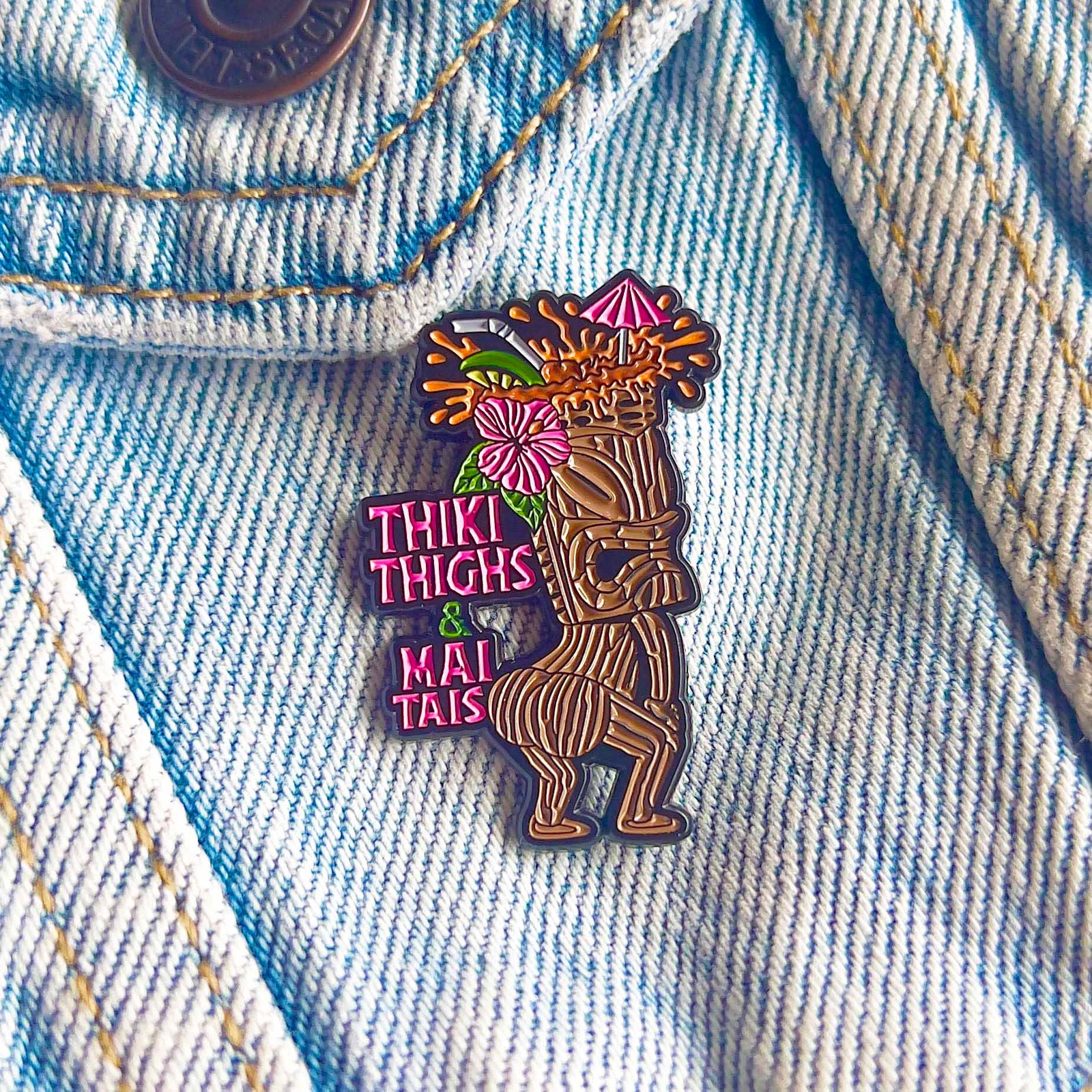 Thiki Thighs & Mai Tais Pin